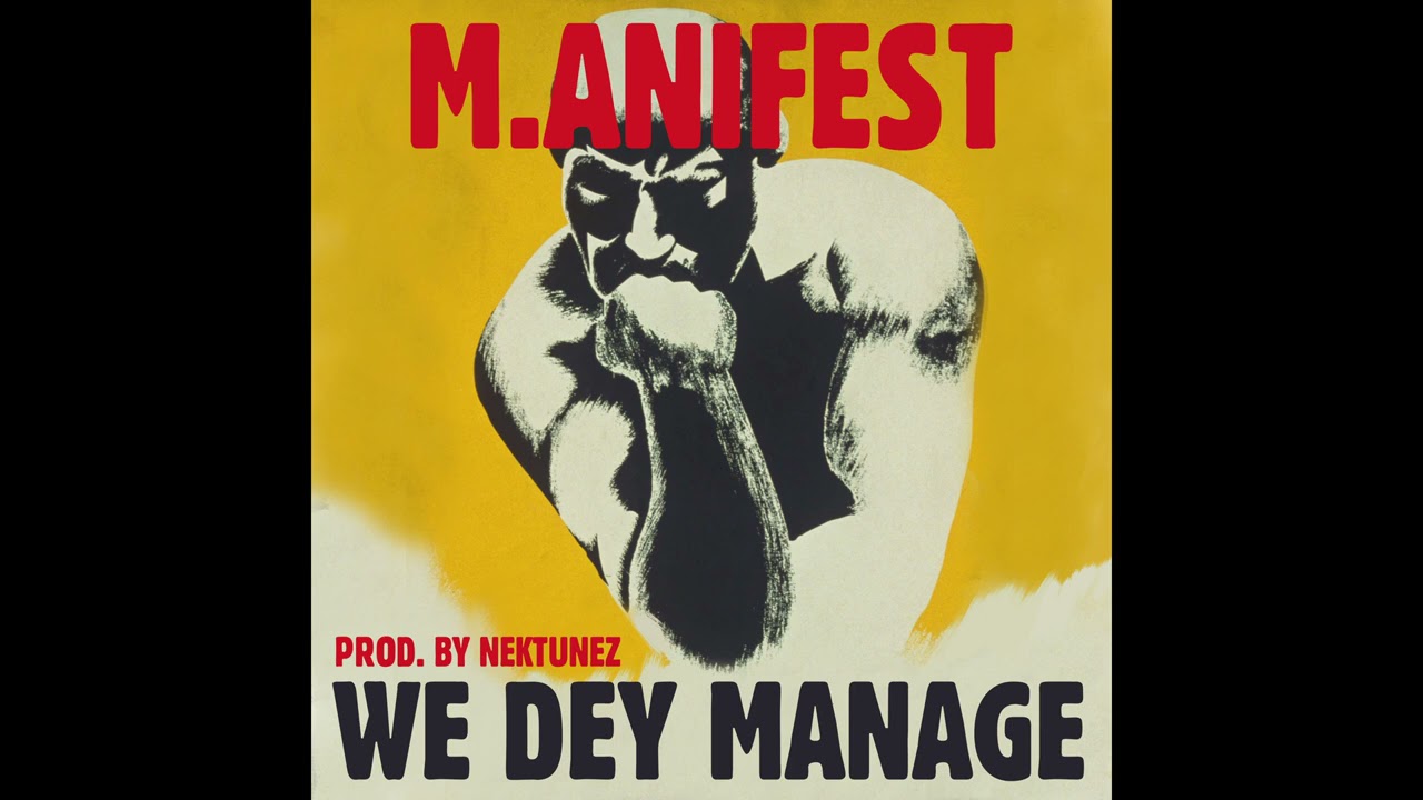  NEW MUSIC: M.anifest – We Dey Manage